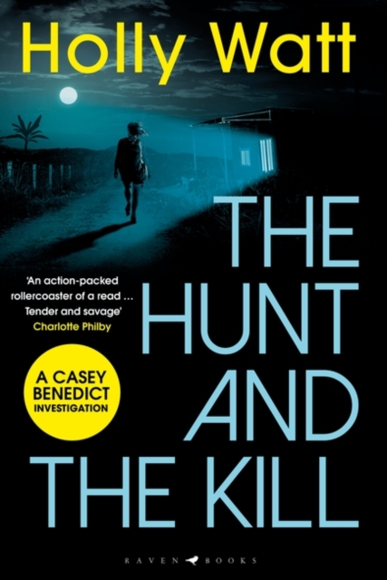 The Hunt and the Kill : A Casey Benedict Investigation