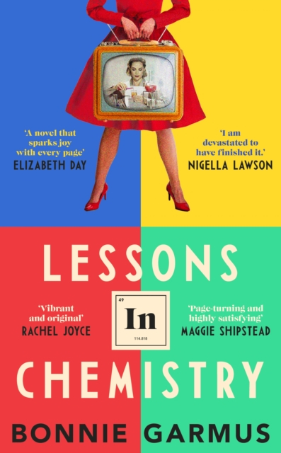 Lessons in Chemistry : Meet the uncompromising, unconventional Elizabeth Zott, your new favourite heroine