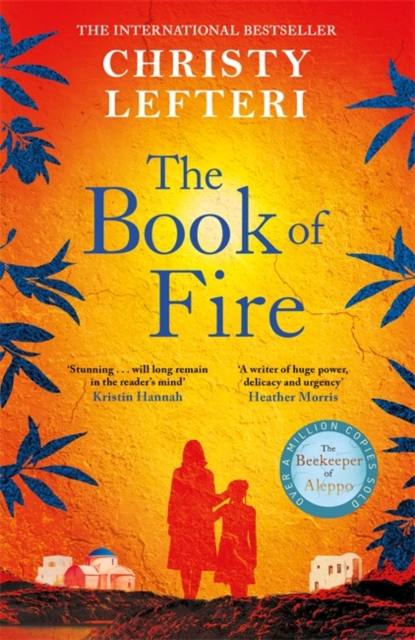 The Book of Fire : The breathtaking new novel from the author of THE BEEKEEPER OF ALEPPO