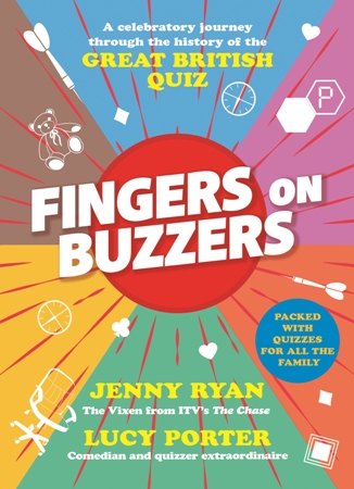 Fingers on Buzzers : From Bullseye to Pointless, a celebratory journey through the history of the Great British Quiz
