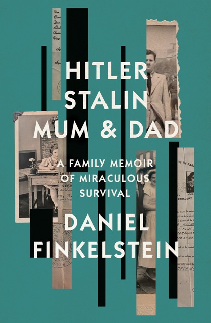 Hitler, Stalin, Mum and Dad : A Family Memoir of Miraculous Survival