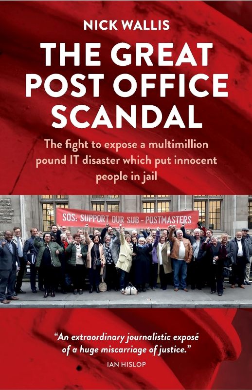 The Great Post Office Scandal : The fight to expose a multimillion pound IT disaster which put innocent people in jail